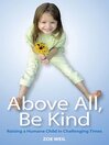 Cover image for Above All, Be Kind